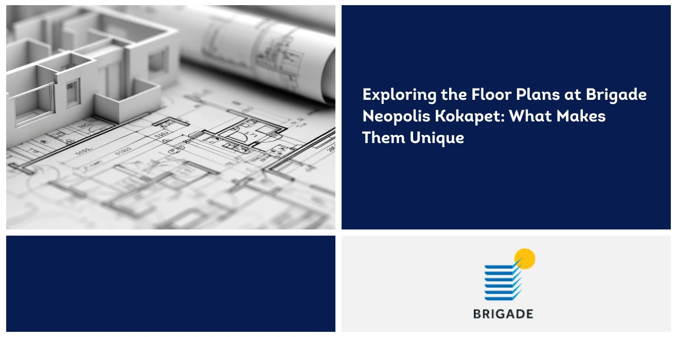 Exploring the Floor Plans at Brigade Neopolis Kokapet: What Makes Them Unique