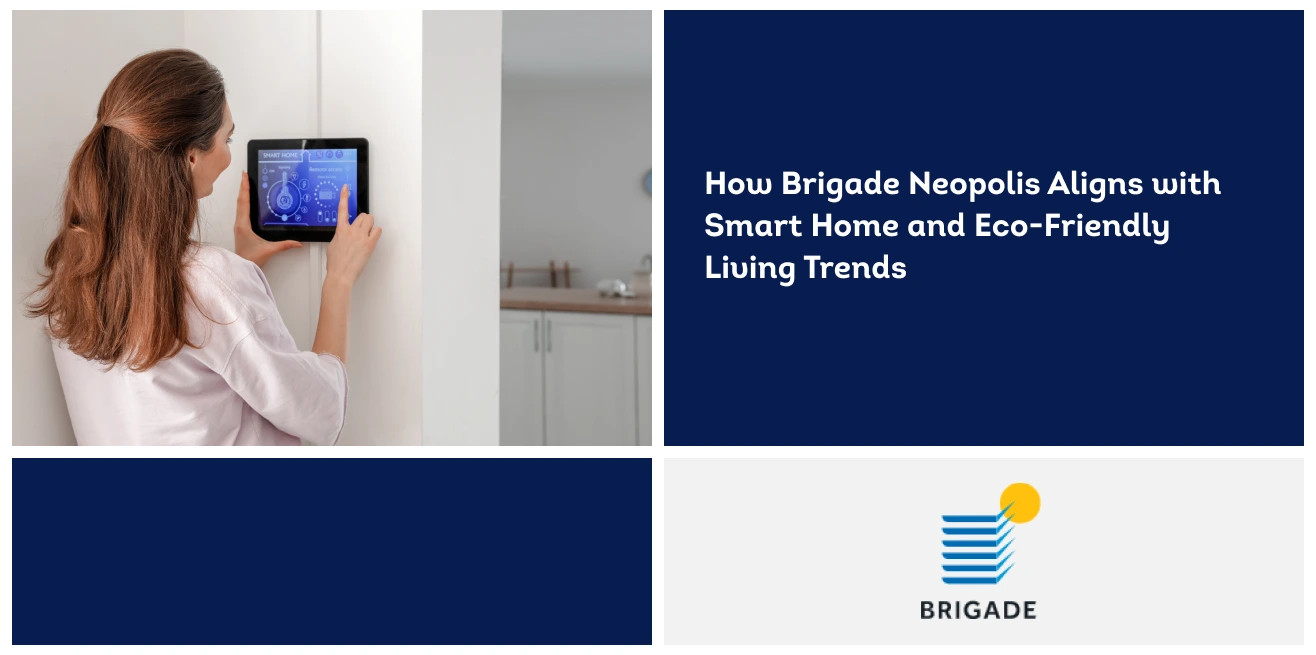 How Brigade Neopolis Aligns with Smart Home and Eco-Friendly Living Trends